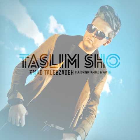 Emad Talebzadeh Taslim Sho Ft Ramin & Farhad